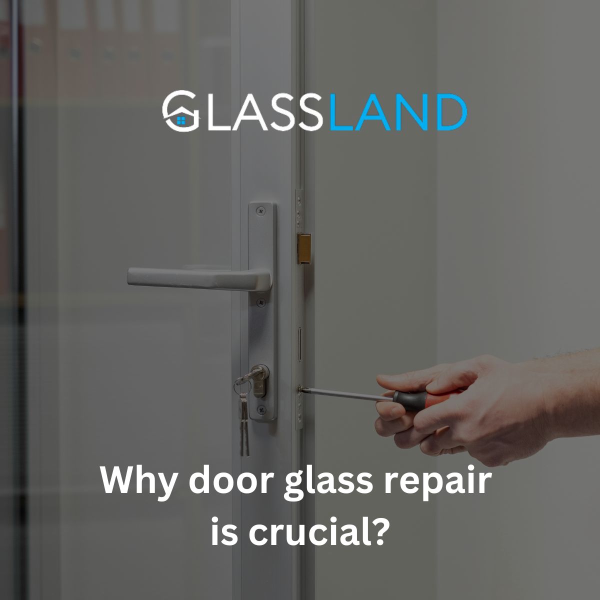 why-door-glass-repair-is-crucial